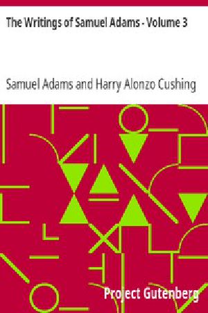 [Gutenberg 2093] • The Writings of Samuel Adams - Volume 3